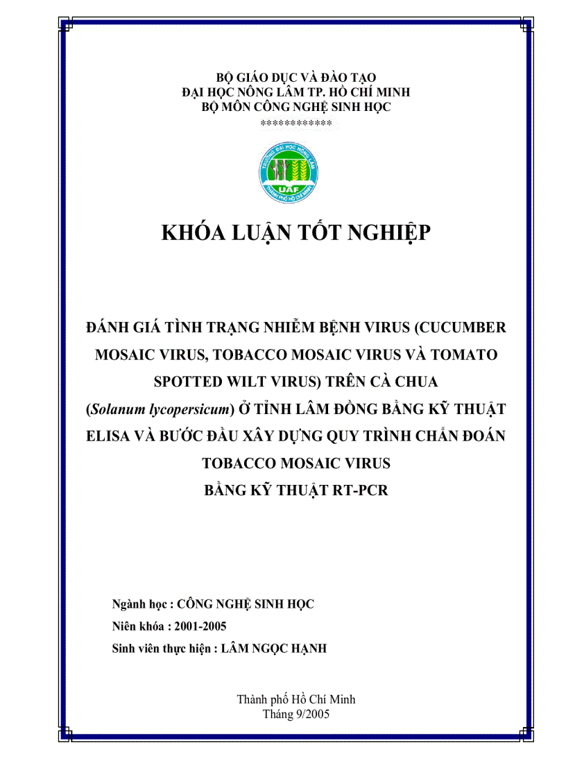 Đánh giá tình trạng nhiễm bệnh virus Cucumber Mosaic Virus Tobacco Mosaic Virus và Tomato Spotted Wilt Virus trên cà chua Solanum lycopersicum ở tỉnh Lâm Đồng bằng kỹ thuật ELISA và bước đầu xây dựng quy trì