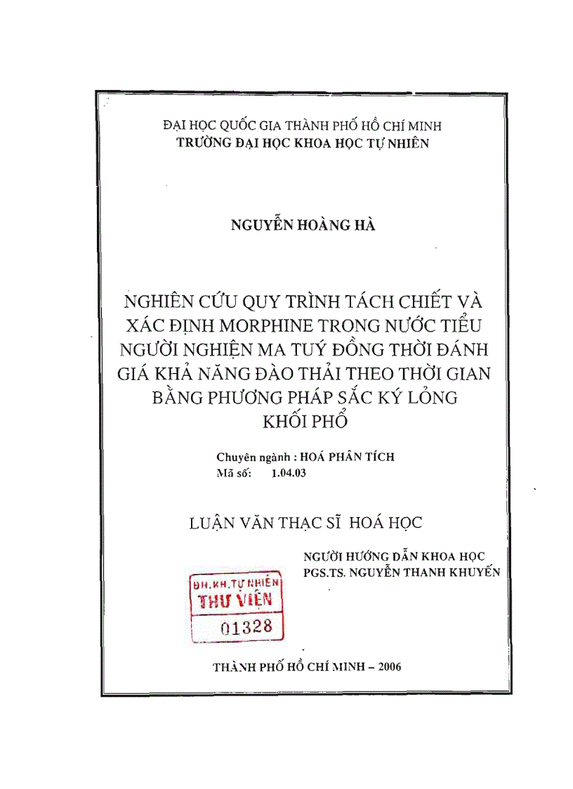 Nghiên cứu quy trình tách chiết và xác định morphine trong nước tiểu người nghiện ma túy đồng thời đánh giá khả năng đào thải theo thời gian bằng phương pháp sắc ký lỏng khối phổ