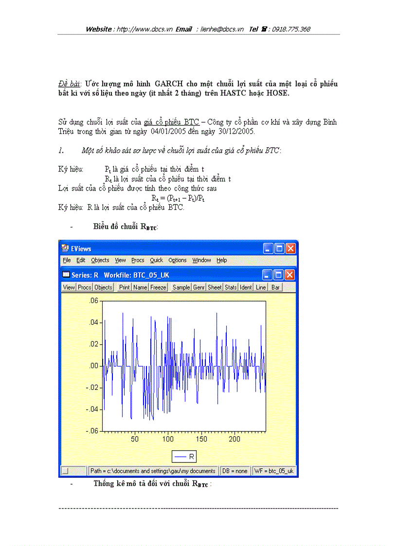Ước lượng mô hình GARCH cho một chuỗi lợi suất của một loại cổ phiếu bất kì với số liệu theo ngày ít nhất 2 tháng trên HASTC hoặc HOSE