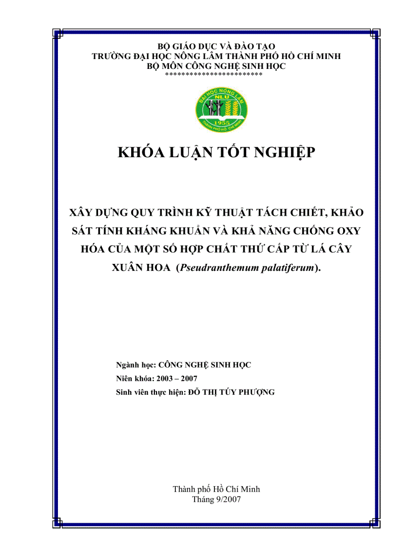 Xây dựng quy trình kỹ thuật tách chiết khảo sát tính kháng khuẩn và khả năng chống oxy hóa của một số hợp ch ất thứ cấp từ lá Xuân Hoa Pseudranthemum palatiferum