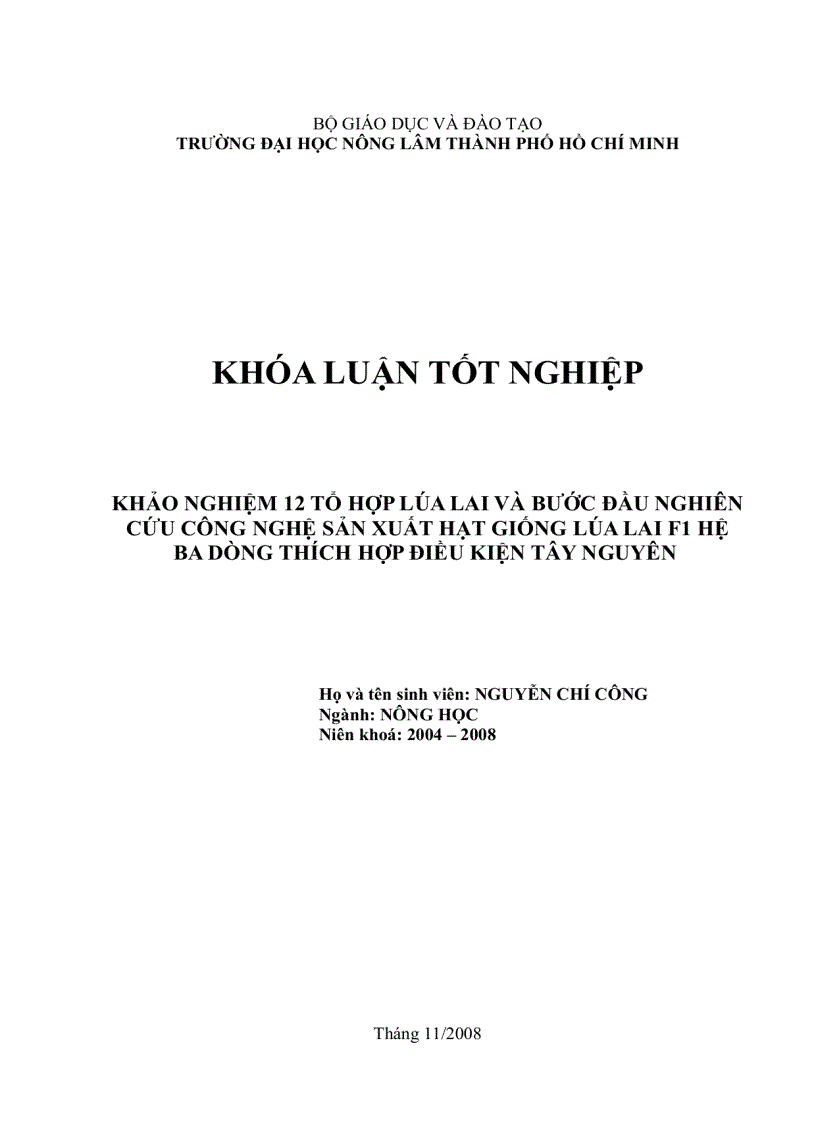 Khảo nghiệm 12 tổ hợp lúa lai và bước đầu nghiên cứu công nghệ sản xuất hạt giống lúa lai F1 hệ ba dòng thích hợp điều kiện Tây Nguyên