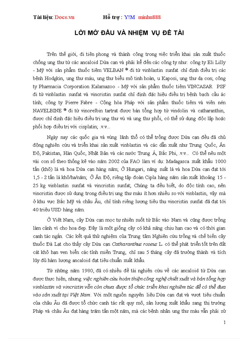 Nghiên cứu hoàn thiện và thử nghiệm công nghệ điều chế vindolin catharanthin và vinblastin từ lá Dừa cạn Việt nam làm nguyên liệu sản xuất thuốc chốn
