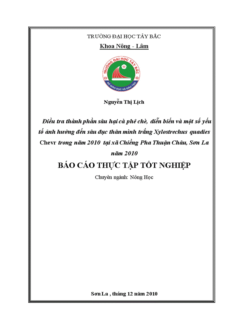 Điều tra thành phần sâu hại cà phê chè diễn biến và một số yếu tố ảnh hưởng đến sâu đục thân mình trắng Xylostrechus quadies Chevr