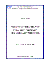 Nghệ thuật tiểu thuyết cuốn theo chiều gió của margaret mitchell