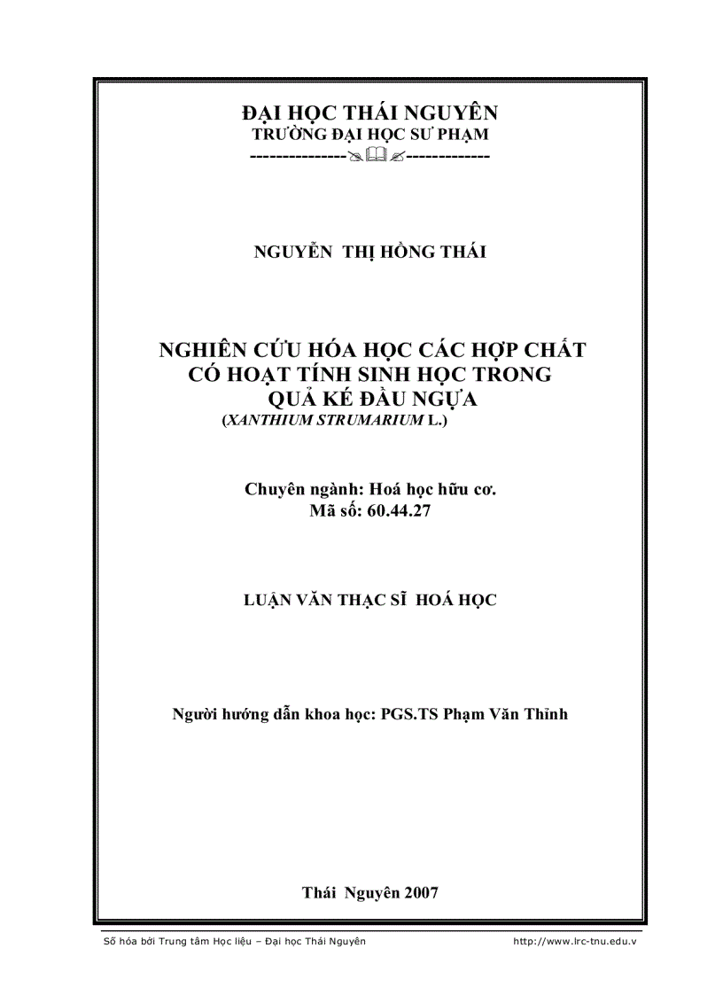 Nghiên cứu hóa học các hợp chất có hoạt tính sinh học trong quả ké đầu ngựa xanthium strumarium l
