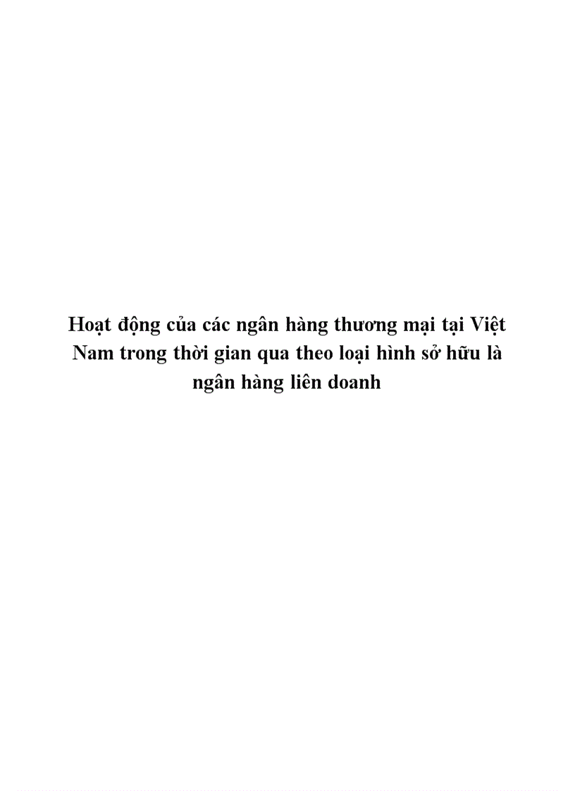 Hoạt động của các ngân hàng thương mại tại Việt Nam trong thời gian qua theo loại hình sở hữu là ngân hàng liên doanh