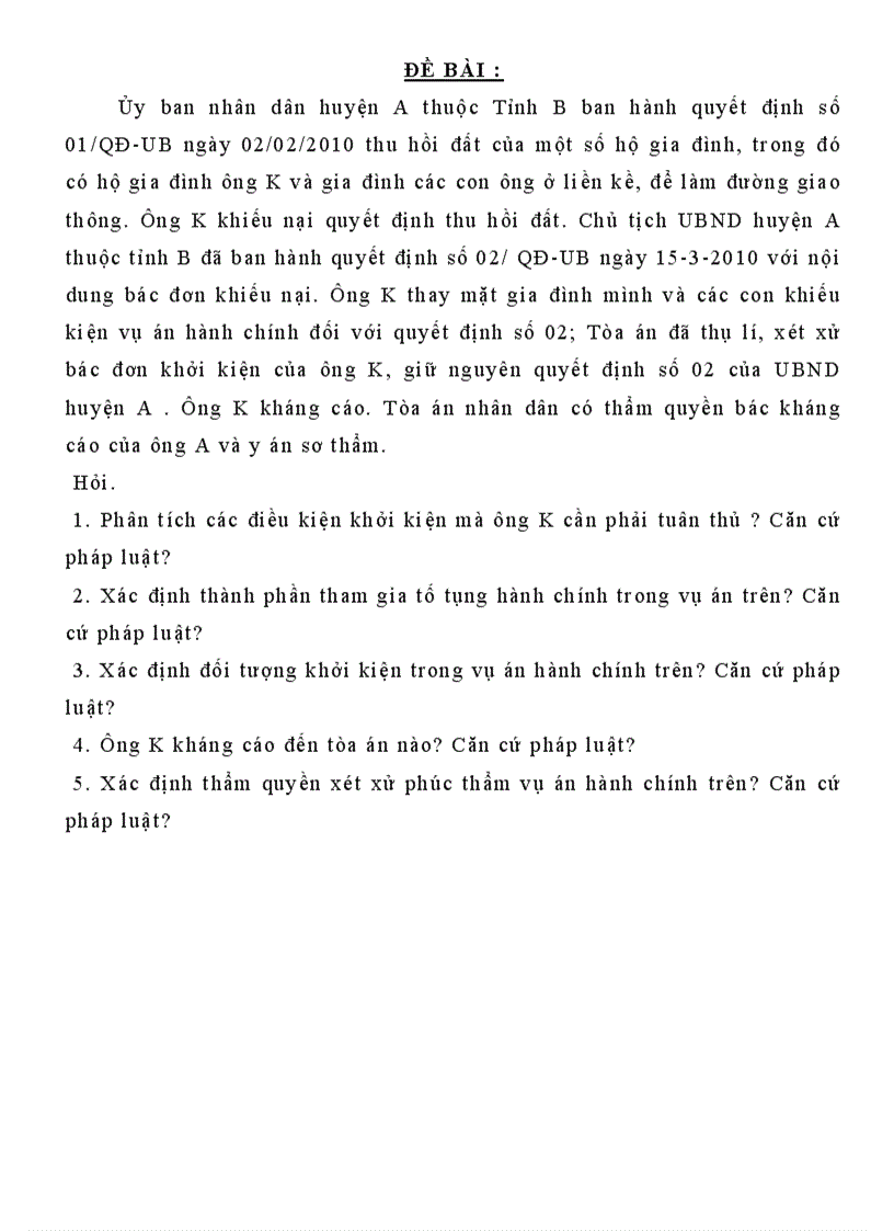 Bài tập tố tụng hành chính Ủy ban nhân dân huyện A thuộc Tỉnh B ban hành quyết định số 01 QĐ UB ngày 02 02 2010 thu hồi đất của một số hộ gia đình trong đó có hộ gia đình ông K và gia đình các