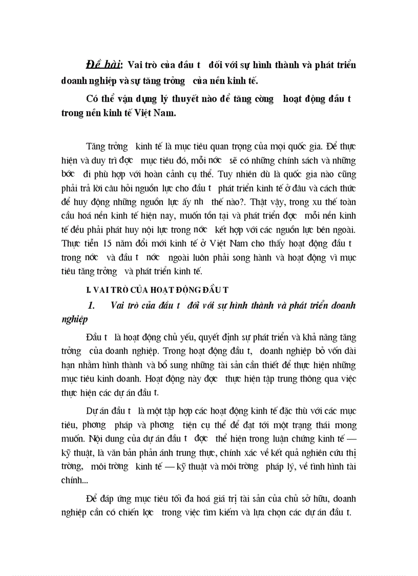 Vai trò của đầu tư đối với sự hình thành và phát triển doanh nghiệp và sự tăng trưởng của nền kinh tế Có thể vận dụng lý thuyết nào để tăng cường hoạt động đầu tư trong nền kinh tế Việt Nam