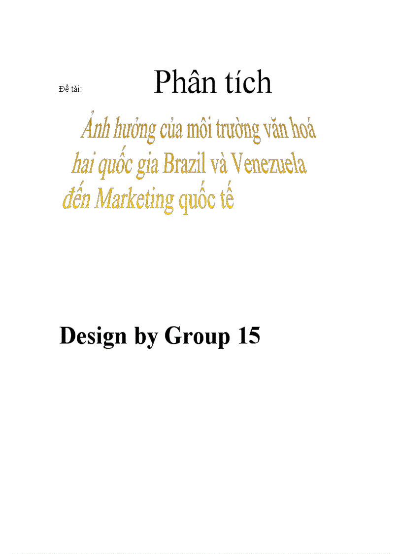 Phân tích ảnh hưởng của môi trường văn hóa hai quốc gia Brasil và Venezuela Đến Marketing quốc tế