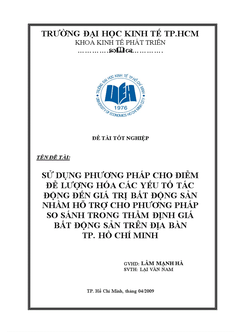 Sử dụng phương pháp cho điểm để lượng hóa các yếu tố tác động đến giá trị bất động sản nhằm hỗ trợ cho phương pháp so sánh trong thẩm định giá bất động sản trên địa bàn TP HỒ CHÍ MINH