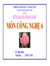 Kế hoạch công nghệ 6 mới năm học 2010 2011 với đầy đủ chuẩn kiến thức kĩ năng thái độ