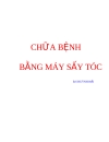 Chữa bệnh bằng máy sấy tóc