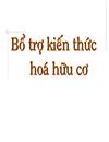 Bổ trợ kiến thức hóa học 12 P6