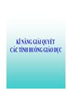 Kĩ năng giaỈ QUYẾT CÁC TÌNH HUỐNG GD