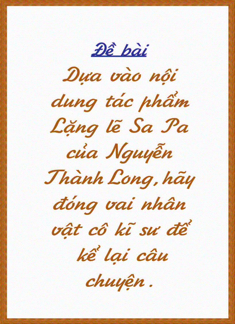 Đóng vai cô kĩ sự trẻ kể lại chuyện Lặng lẽ Sa pa