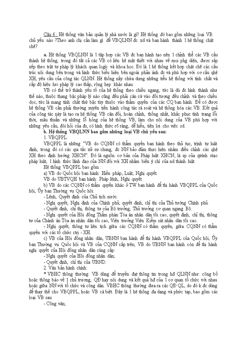 Hệ thống văn bản quản lý nhà nước là gì Hệ thống đó bao gồm những loại VB chủ yếu nào Theo anh chị cần làm gì để VBQLNN đc xd và ban hành thành 1 hệ thống chặt chẽ