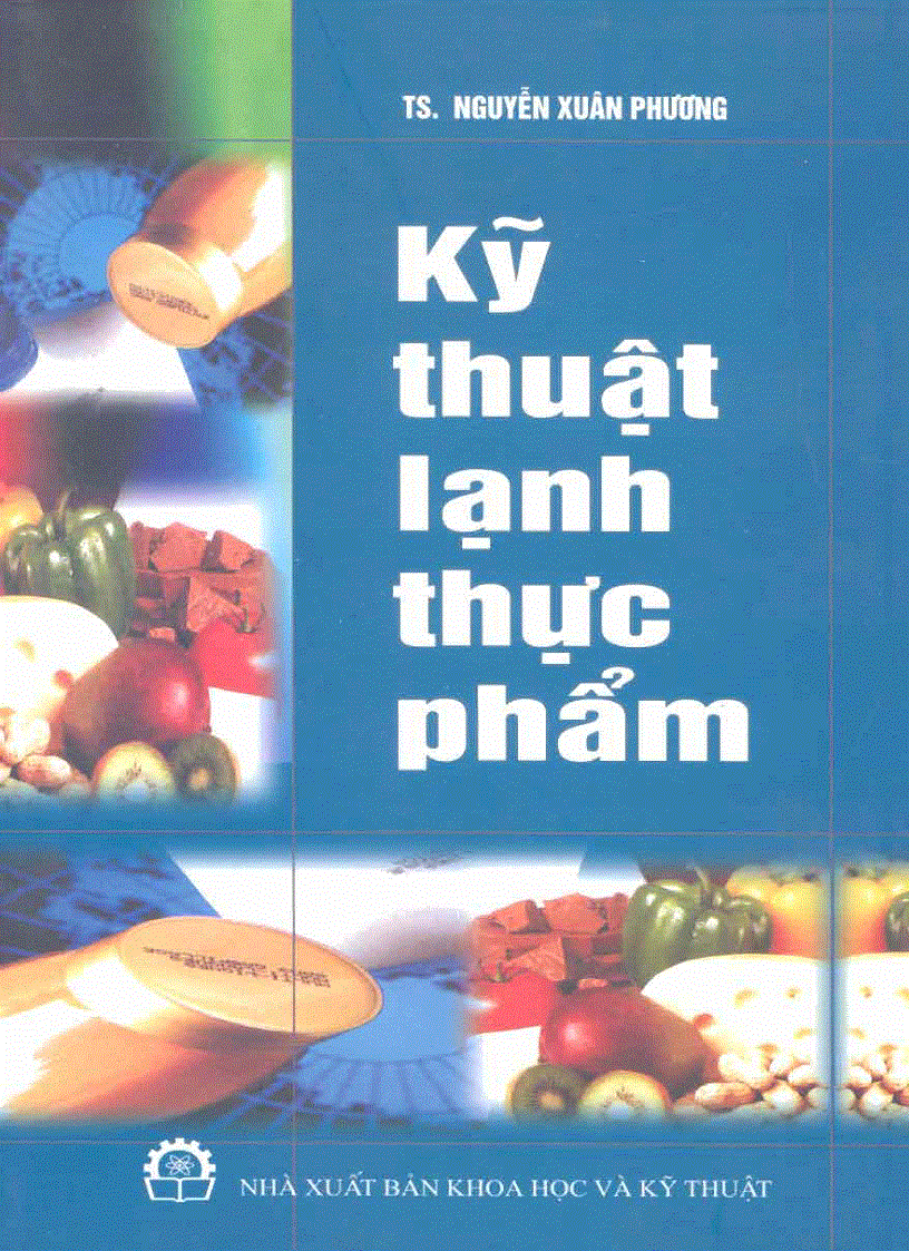 Kỹ thuật lạnh thực phẩm TS Nguyễn Xuân Phương Sách scan