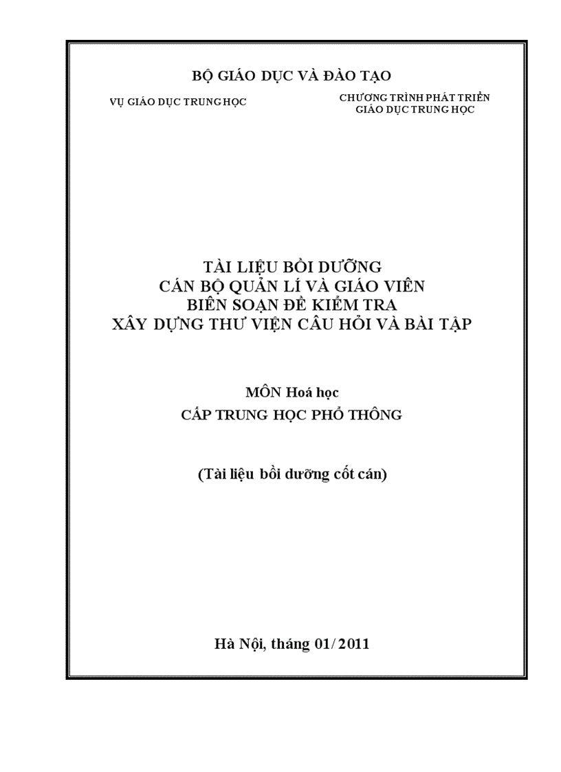 TÀI LIỆU BỒI DƯỠNG CÁN BỘ QUẢN LÍ VÀ GIÁO VIÊN BIÊN SOẠN ĐỀ KIỂM TRA XÂY DỰNG THƯ VIỆN CÂU HỎI VÀ BÀI TẬP MÔN Hoá học CẤP TRUNG HỌC PHỔ THÔNG