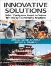 Innovative Solutions What Designers Need to Know for Today s Emerging Markets
