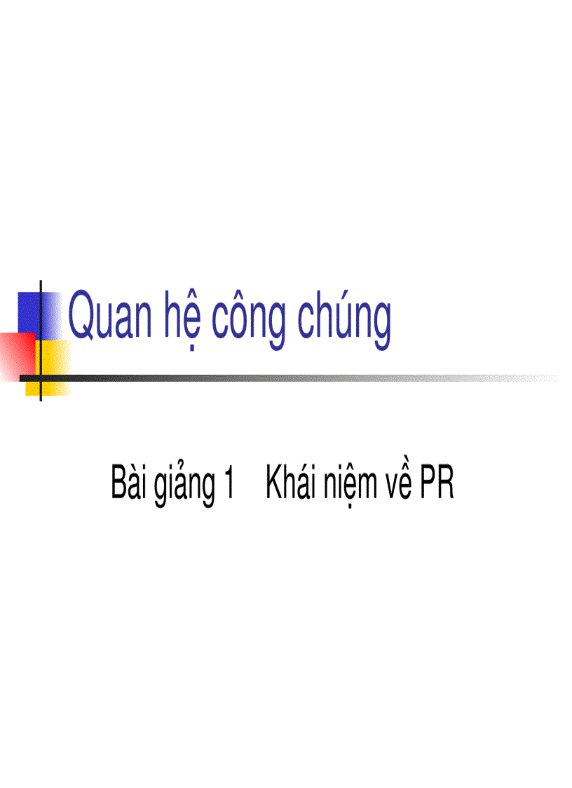 Bài giảng 1 Khái niệm về PR