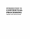 Introduction to contextual processing theory and applications