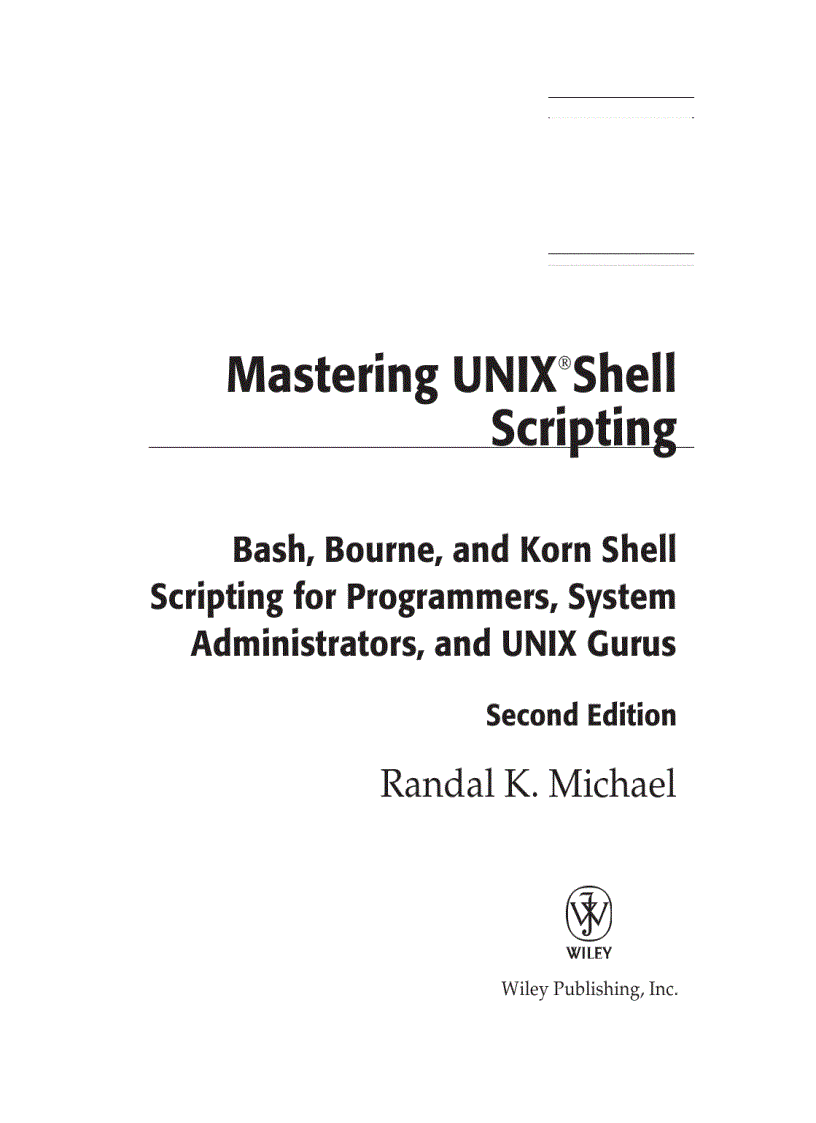 Mastering UNIX Shell Scripting Bash Bourne and Korn Shell Scripting for Programmers System Administrators and UNIX Gurus