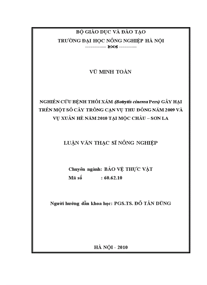 Nghiên cứu bệnh thối xám Botrytis cinerea Pers gây hại trên một số cây trồng cạn vụ thu đông năm 2009 và vụ xuân hè năm 2010 tại Mộc Châu Sơn La