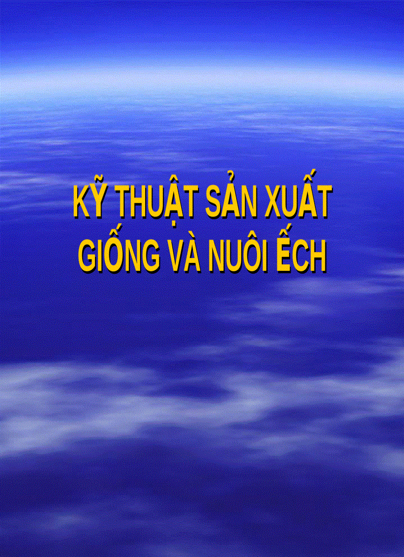 Kỹ thuật sản xuất giống và nuôi ếch