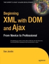 Beginning XML with DOM and Ajax From Novice to Professional