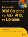 Accelerated DOM Scripting with Ajax APIs and Libraries