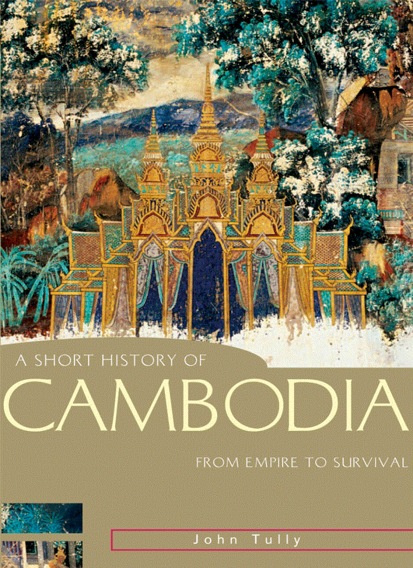 A Short History of Cambodia From Empire to Survival