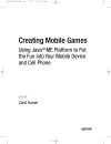 Creating Mobile Games Using JavaTM ME Platform to Put the Fun into Your Mobile Device and Cell Phone