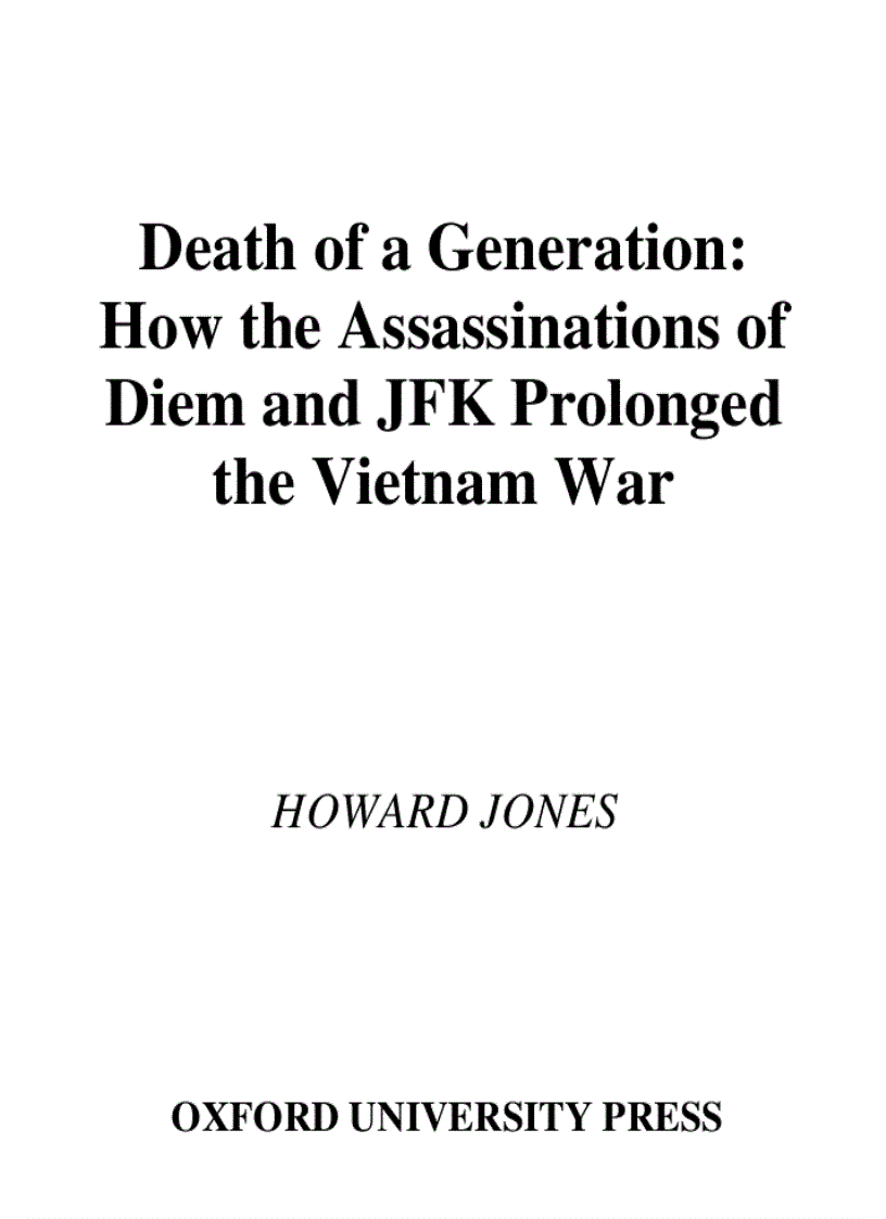 Death of a Generation How the Assassinations of Diem and JFK Prolonged the Vietnam War