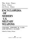 Encyclopedia of Modern US Military Weapons