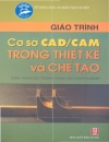 Giáo trình Cơ Sở CAD CAM Trong Thiết Kế Và Chế Tạo