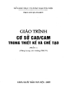 Giáo trình Cơ Sở CAD CAM Trong Thiết Kế Và Chế Tạo