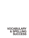 Vocabulary spelling success in 20 minutes a day