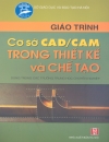 Giáo trình cơ sở CAD CAM trong thiết kế và chế tạo