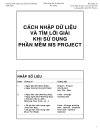 Cách nhập dữ liệu và tìm lời giải khi sử dụng phần mềm ms project