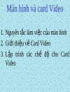 Màn hình và card Video