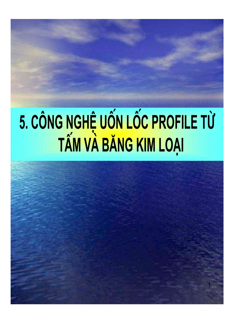 Công nghệ uốn lốc Profile từ tấm và băng kim loại