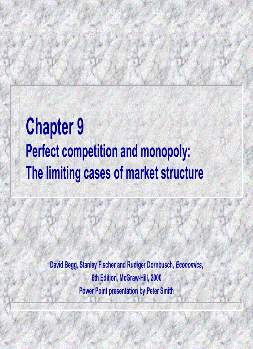 Perfect competition and monopoly The limiting cases of market structure