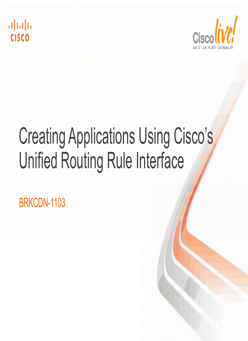 Creating Applications Using Cisco s Unified Routing Rule Interface