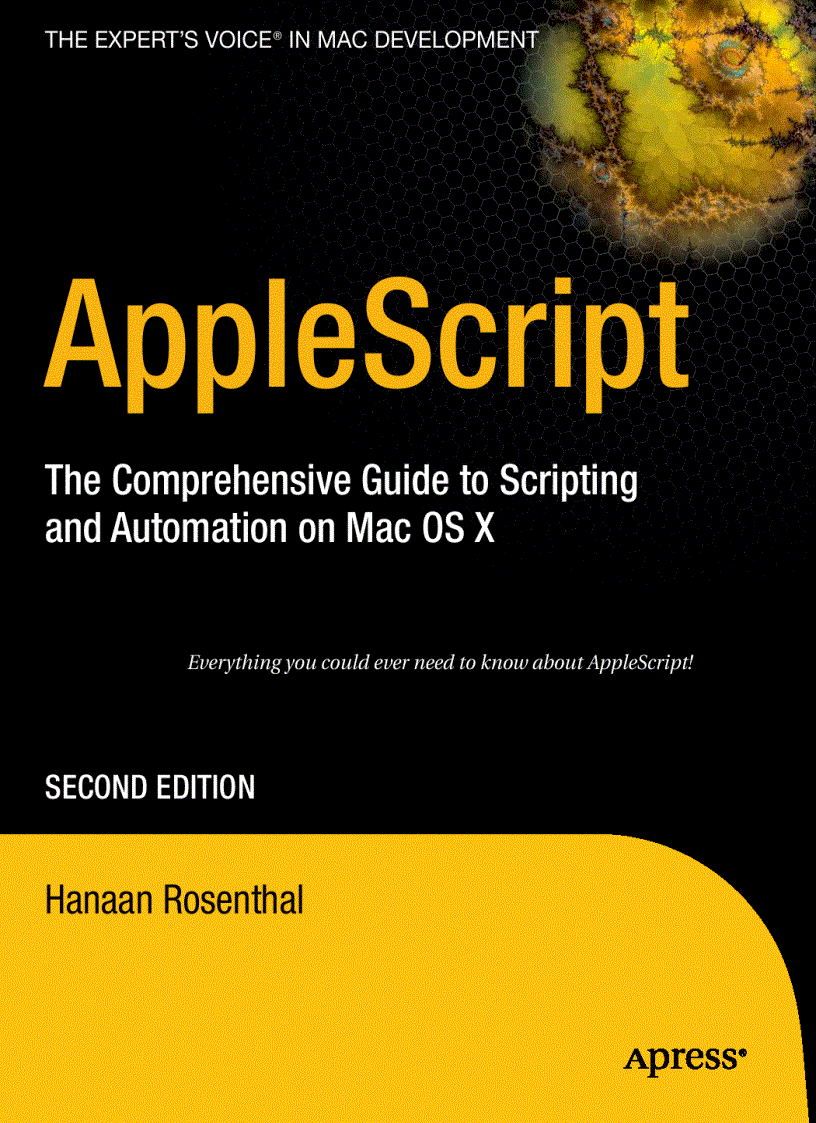 AppleScript The Comprehensive Guide to Scripting and Automation on Mac OS X Second Edition