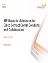 SIP Based Architectures for Cisco Contact Center Solutions and Collaboration