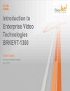 Introduction toEnterprise VideoTechnologies BRKEVT 1300