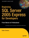 Beginning SQL Server 2005 Express for Developers From Novice to Professional