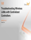 Troubleshooting Wireless LANs with Centralized Controllers