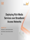 Deploying Rich Media Services over Broadband Access Networks