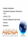 The Business Case for Cisco Virtualization Experience Infrastructure Cisco VXI End to End System